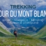 tour du mont blanc trekking tmb 2018 relacja wskazówki informacje praktyczne